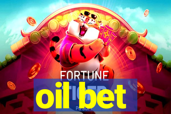 oil bet