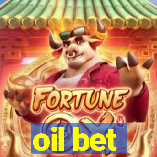 oil bet