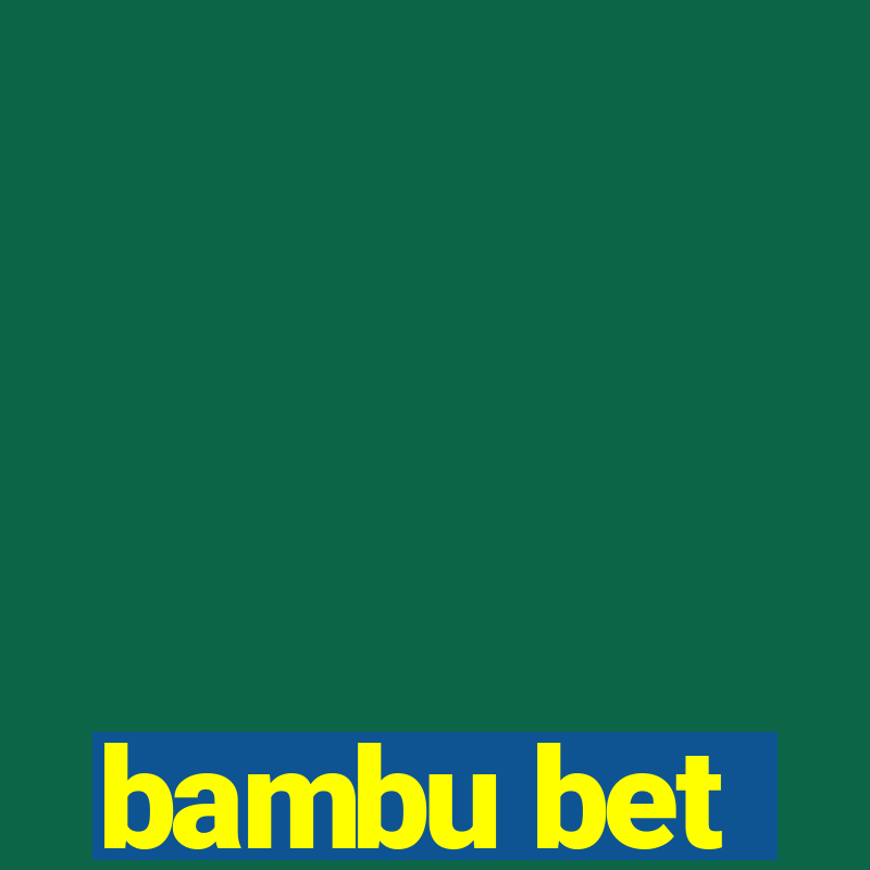 bambu bet