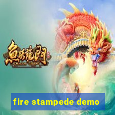 fire stampede demo