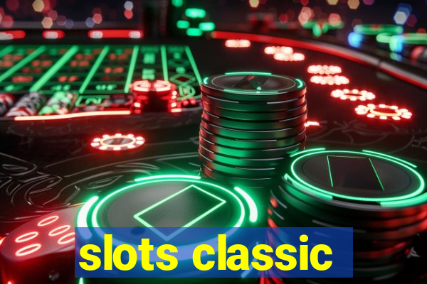 slots classic