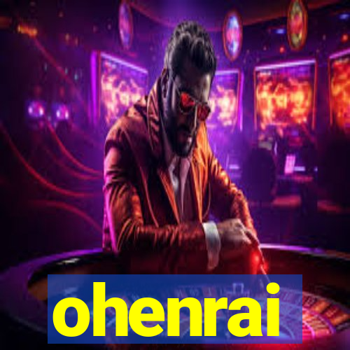 ohenrai