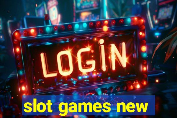 slot games new