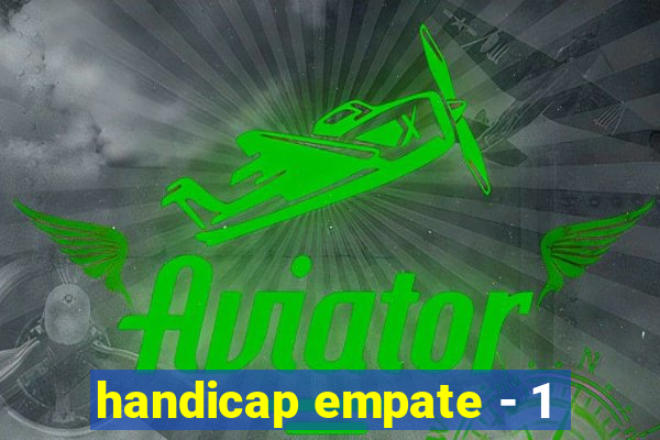 handicap empate - 1