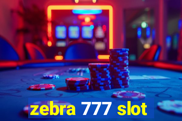 zebra 777 slot