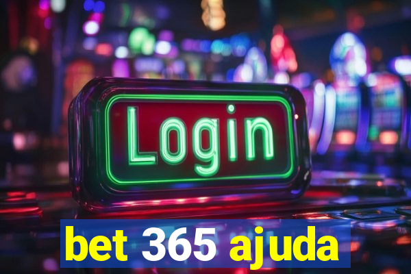 bet 365 ajuda