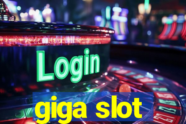 giga slot