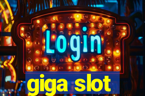 giga slot