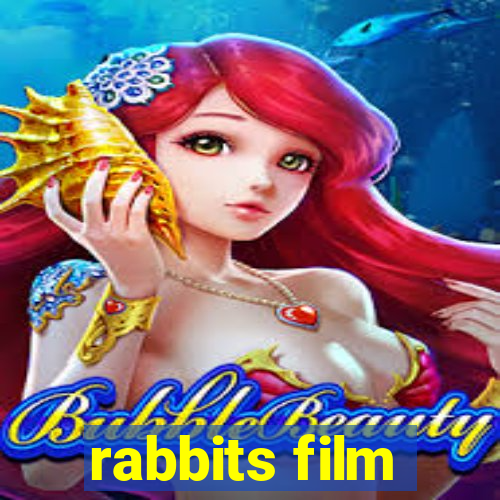 rabbits film