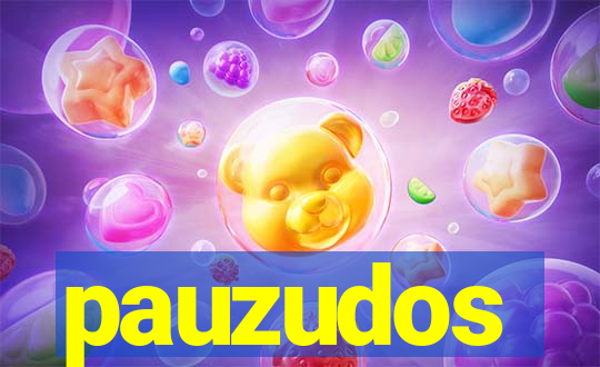 pauzudos