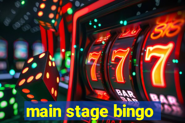 main stage bingo