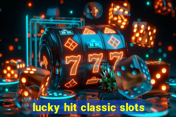 lucky hit classic slots