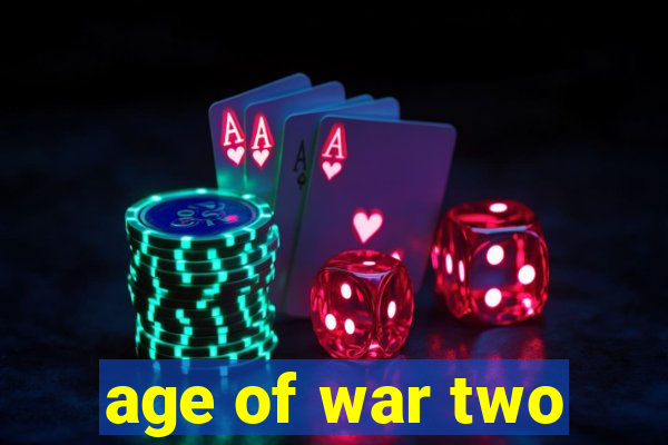 age of war two