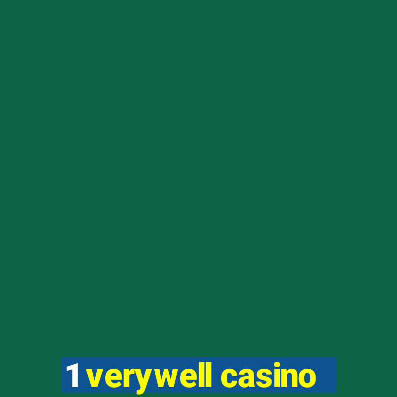 1 verywell casino