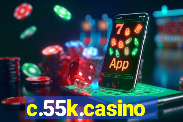 c.55k.casino