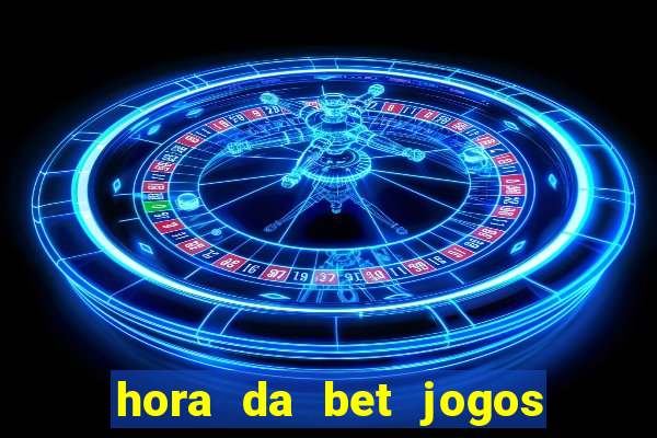 hora da bet jogos ao vivo