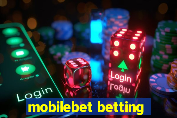 mobilebet betting