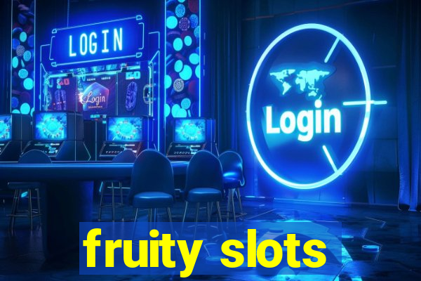 fruity slots