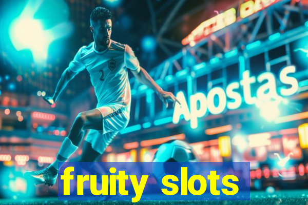 fruity slots