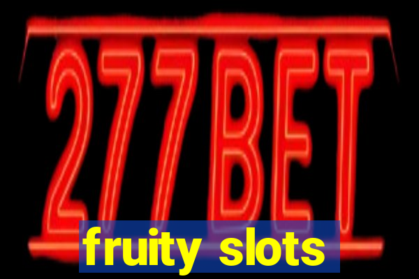 fruity slots