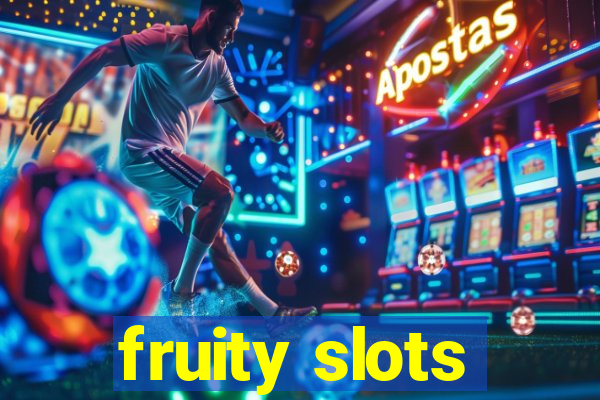 fruity slots