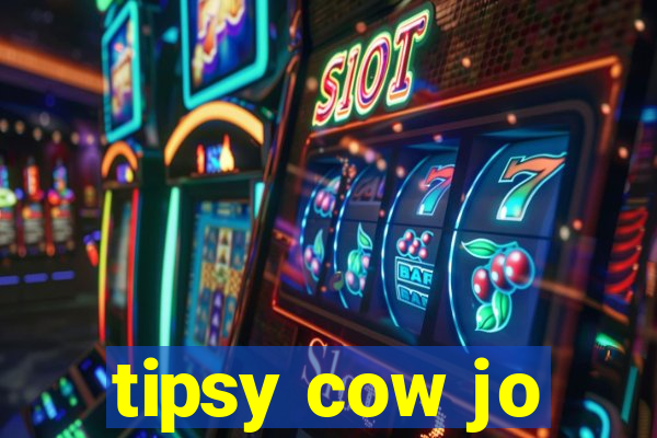 tipsy cow jo