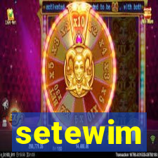 setewim