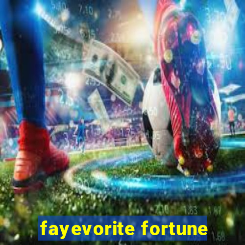 fayevorite fortune