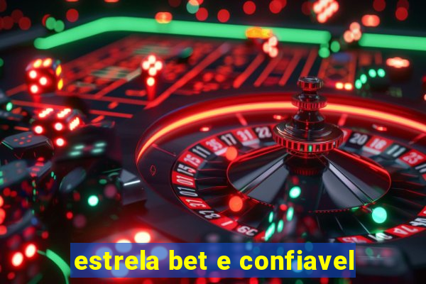 estrela bet e confiavel