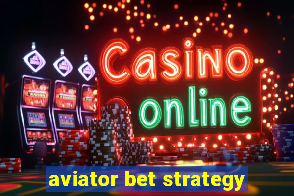 aviator bet strategy