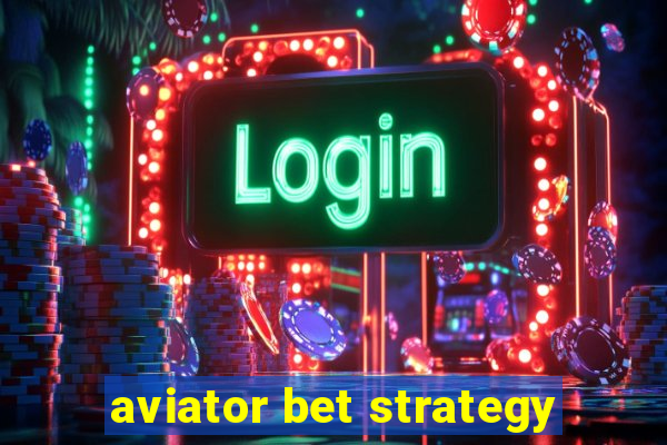 aviator bet strategy