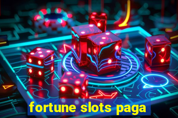 fortune slots paga