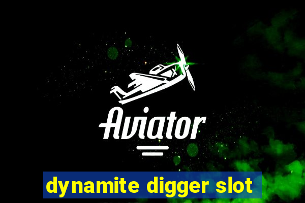 dynamite digger slot