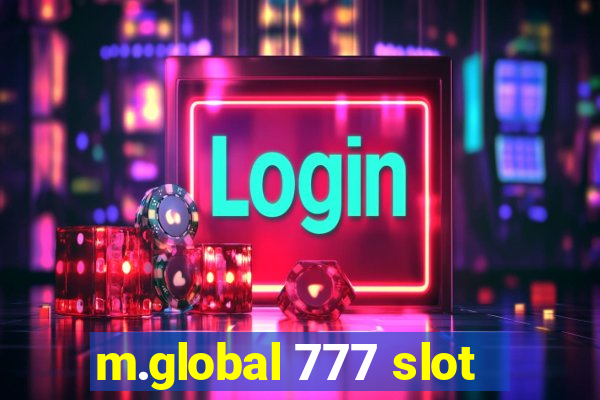 m.global 777 slot