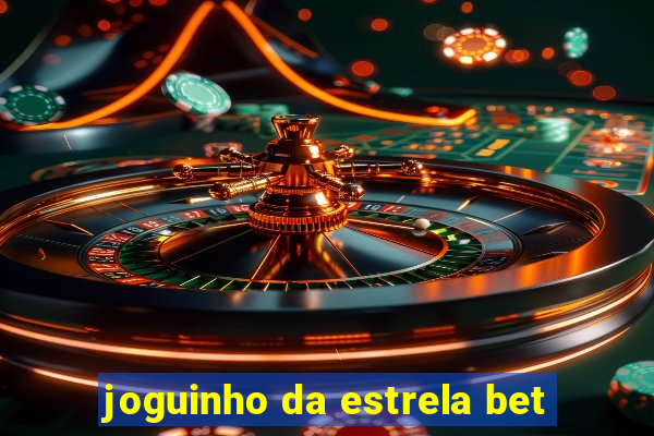 joguinho da estrela bet