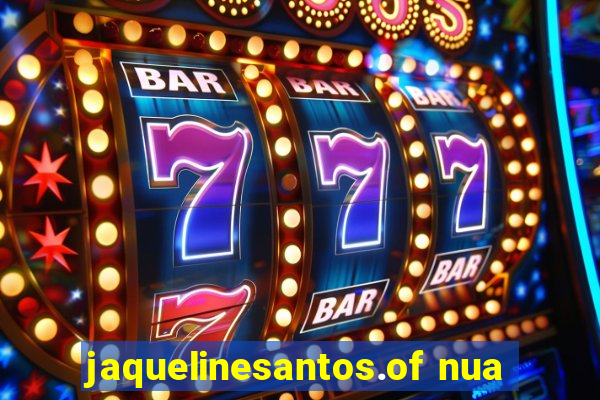 jaquelinesantos.of nua