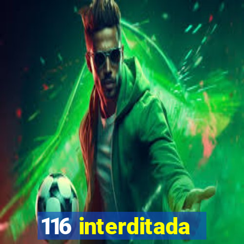 116 interditada