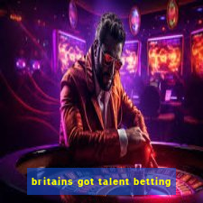 britains got talent betting