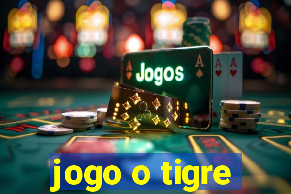 jogo o tigre