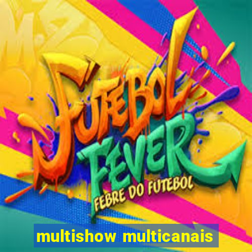 multishow multicanais