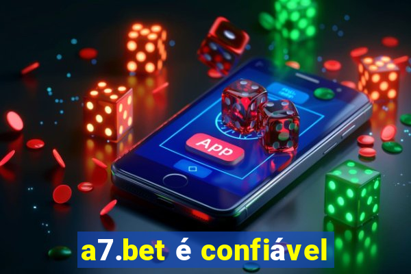 a7.bet é confiável