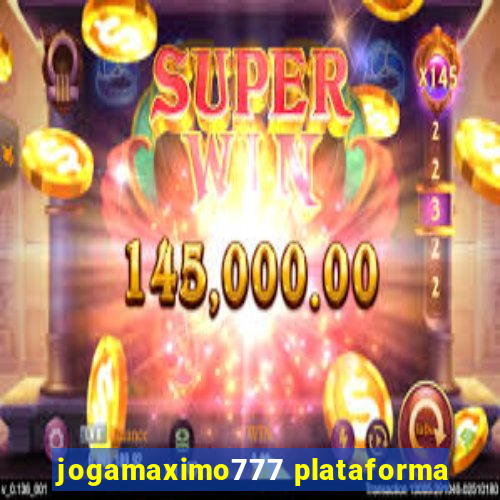 jogamaximo777 plataforma