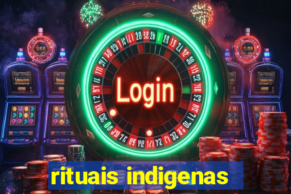 rituais indigenas