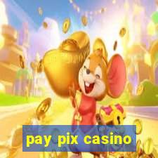 pay pix casino