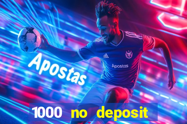 1000 no deposit casino bonus