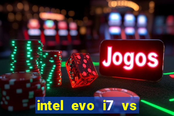 intel evo i7 vs intel core i7