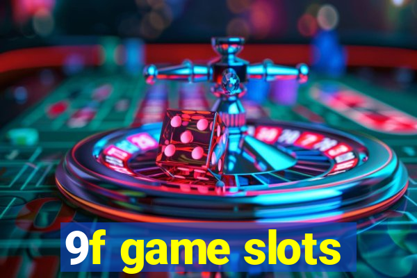 9f game slots