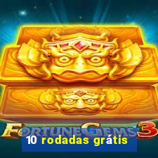 10 rodadas grátis