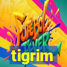 tigrim