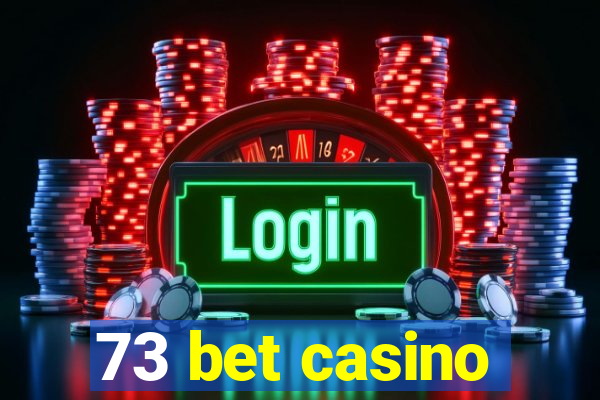 73 bet casino